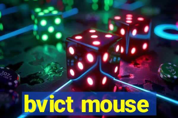 bvict mouse